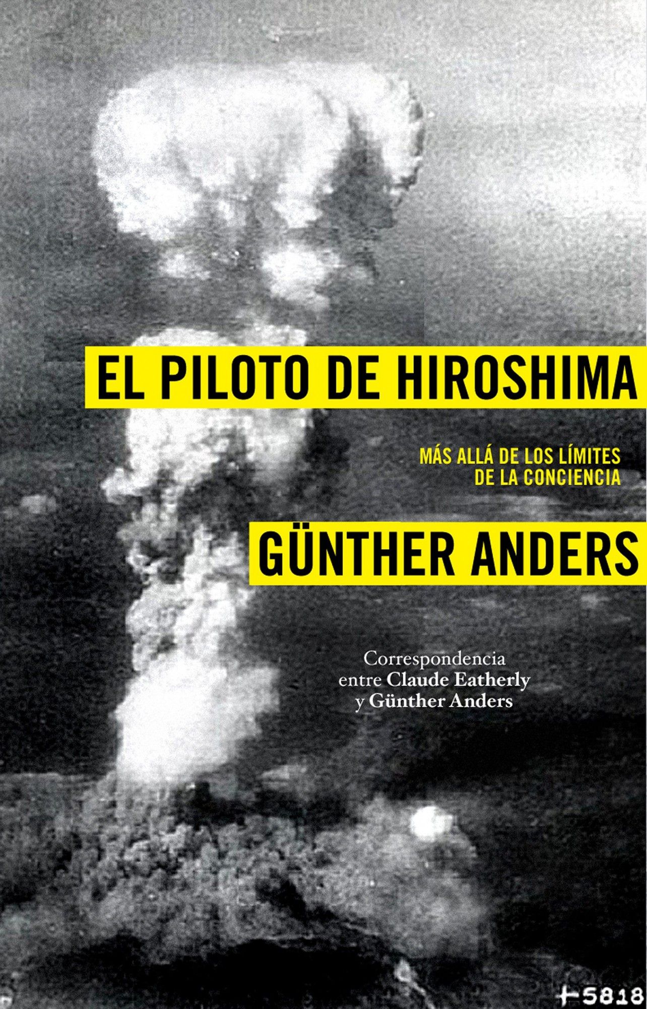 EL PILOTO DE HIROSHIMA. MÁS ALLÁ DE LOS LÍMITES DE LA CONCIENCIA