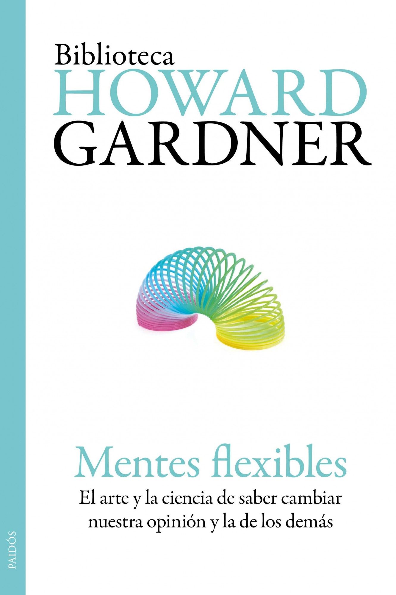 MENTES FLEXIBLES. EL ARTE Y LA CIENCIA DE SABER CAMBIAR NUESTRA OPINIÓN Y LA DE LOS DEMÁS