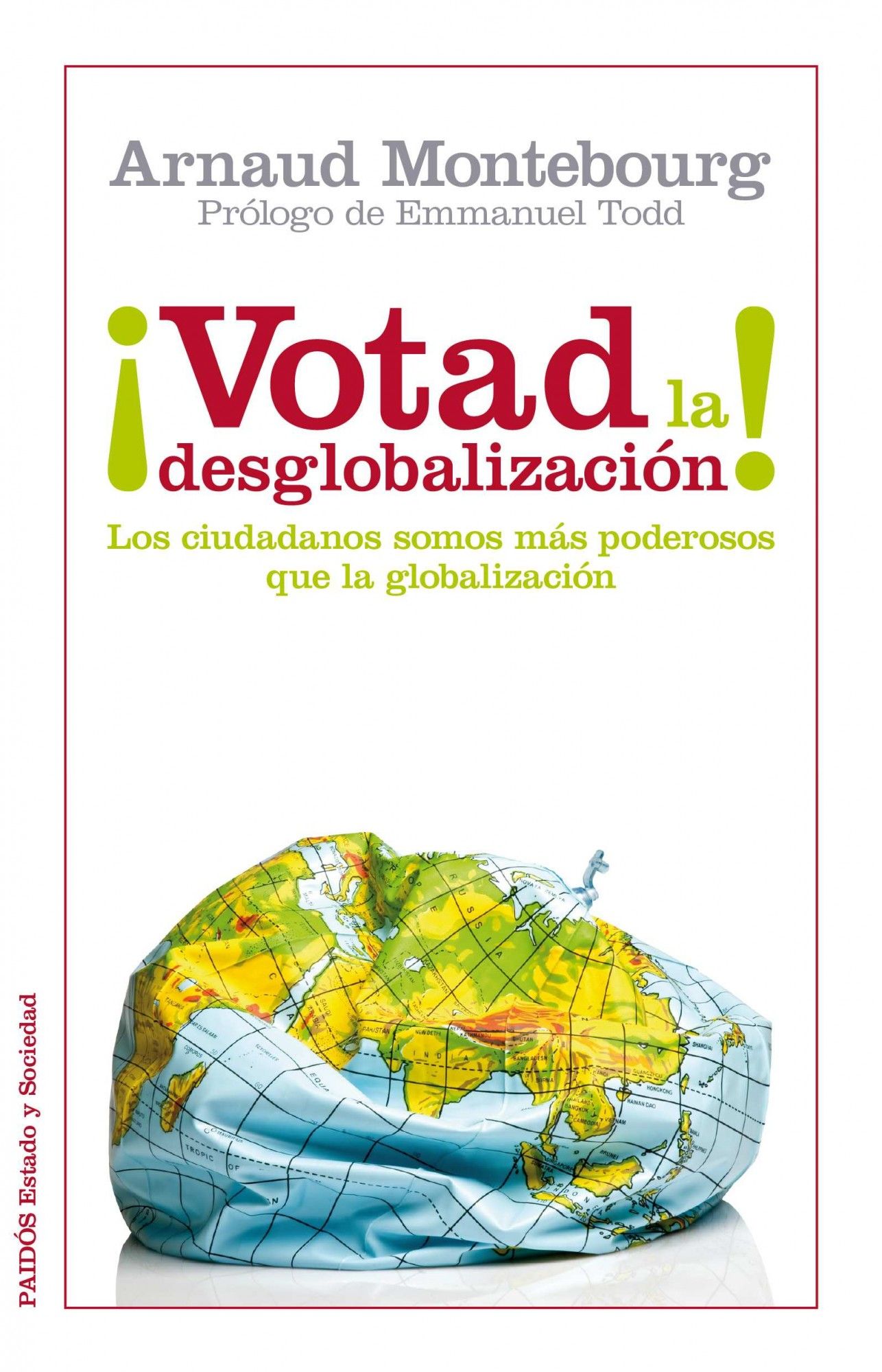 ¡VOTAD LA DESGLOBALIZACIÓN!. LOS CIUDADANOS SOMOS MÁS PODEROSOS QUE LA GLOBALIZACIÓN