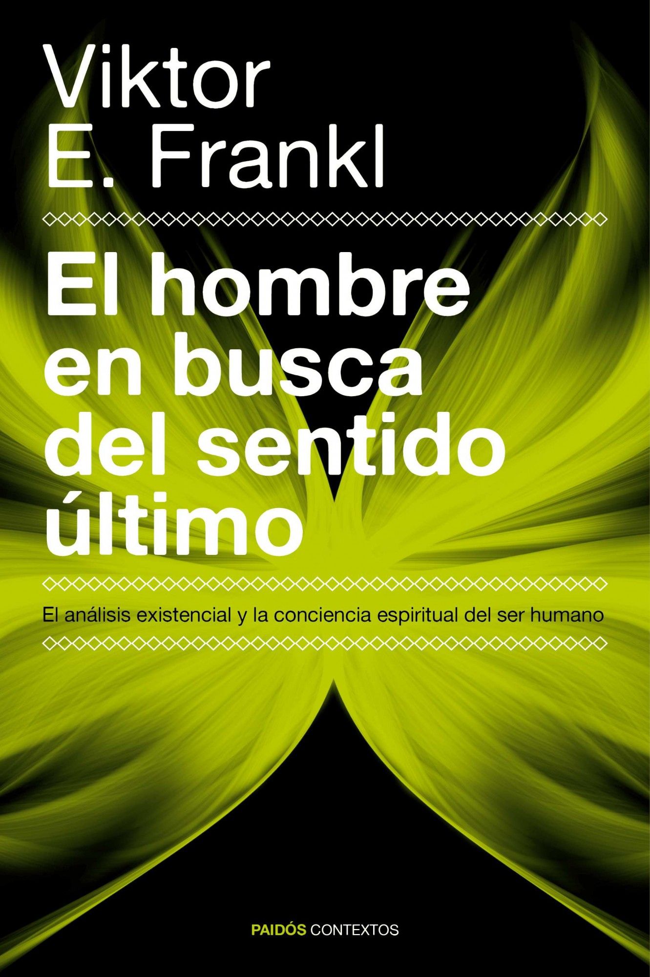 EL HOMBRE EN BUSCA DEL SENTIDO ÚLTIMO. EL ANÁLISIS EXISTENCIAL Y LA CONCIENCIA ESPIRITUAL DEL SER HUMANO