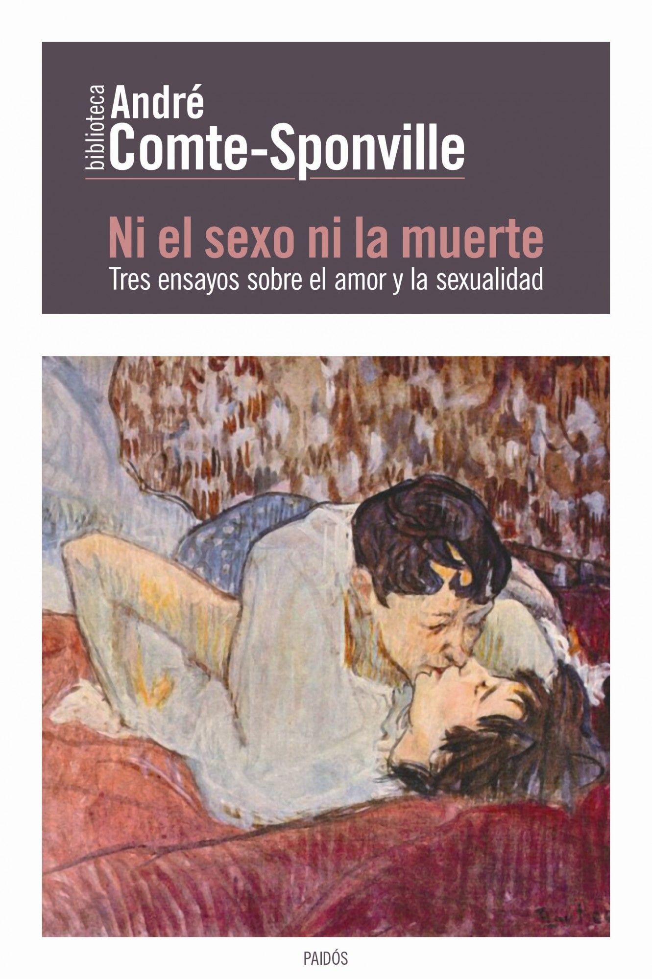 NI EL SEXO NI LA MUERTE. TRES ENSAYOS SOBRE EL AMOR Y LA SEXUALIDAD