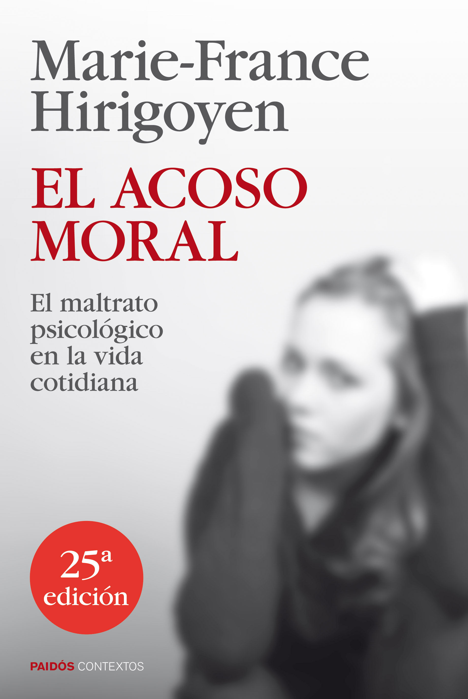 EL ACOSO MORAL. EL MALTRATO PSICOLÓGICO EN LA VIDA COTIDIANA