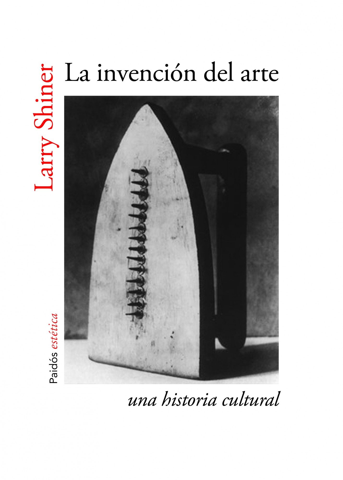 LA INVENCIÓN DEL ARTE. UNA HISTORIA CULTURAL