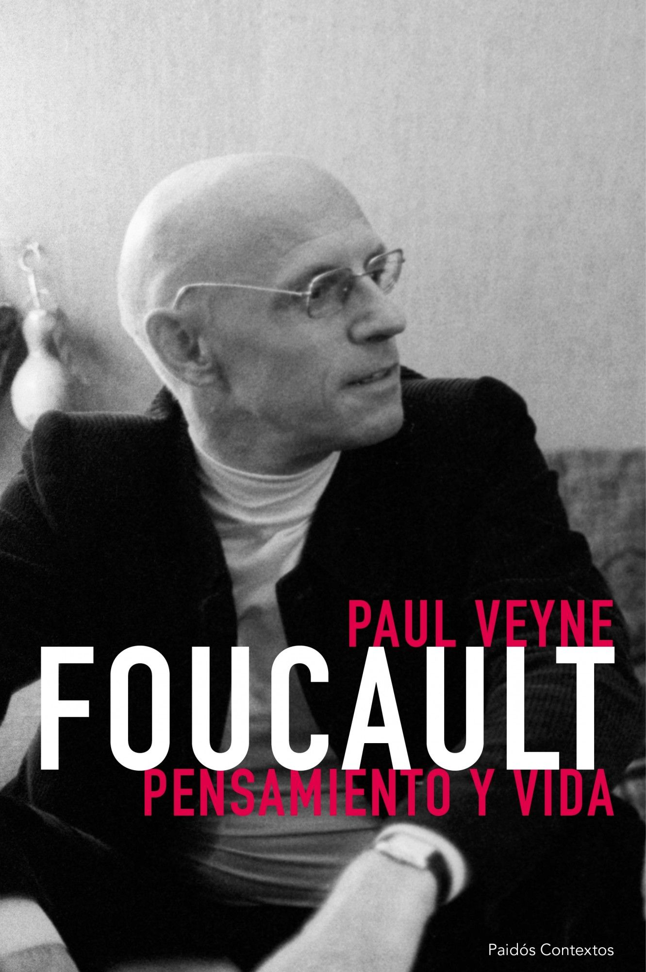 FOUCAULT. PENSAMIENTO Y VIDA