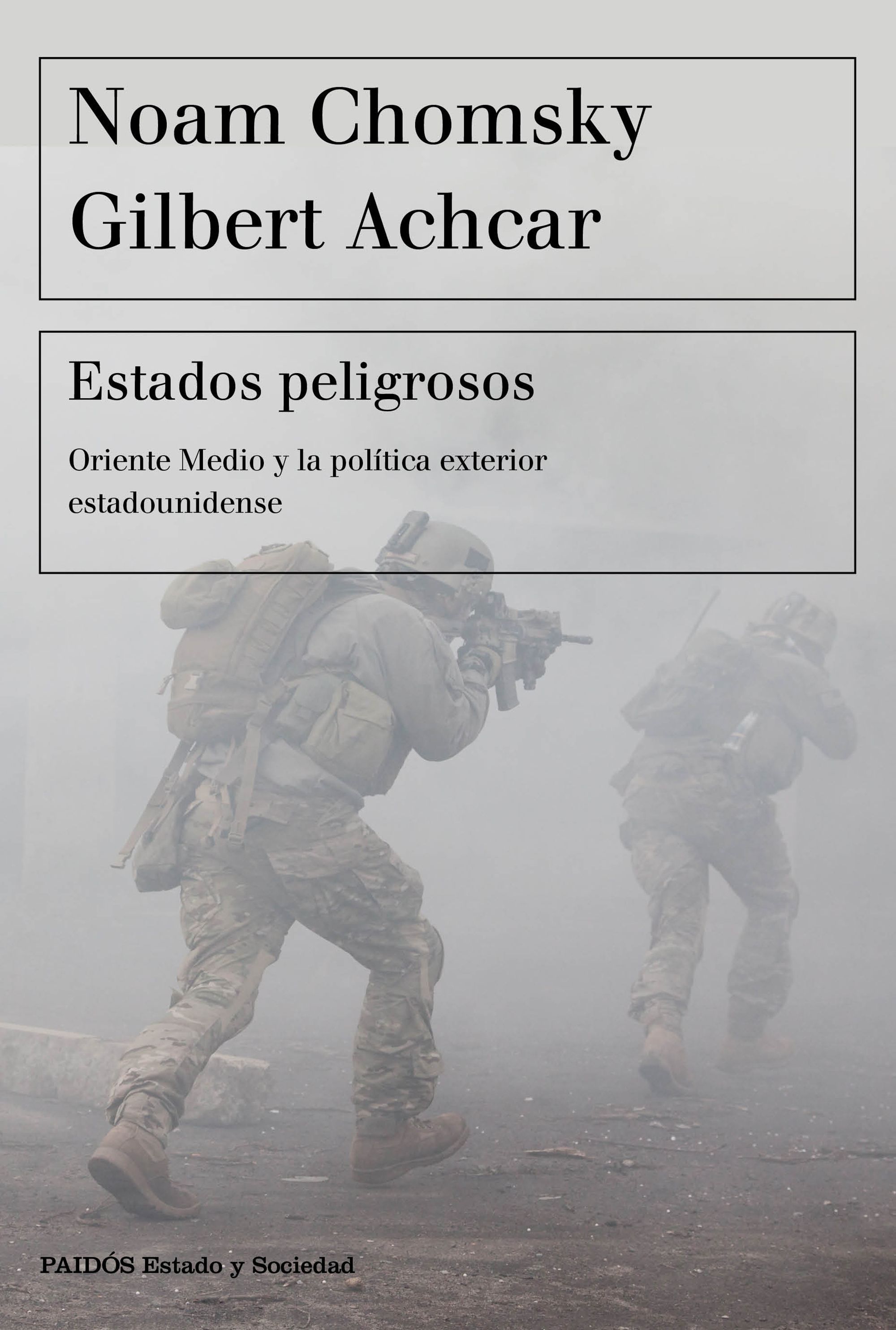 ESTADOS PELIGROSOS. ORIENTE MEDIO Y LA POLÍTICA EXTERIOR ESTADOUNIDENSE