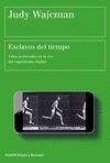 ESCLAVOS DEL TIEMPO. VIDAS ACELERADAS EN LA ERA DEL CAPITALISMO DIGITAL