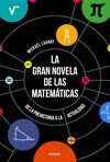 LA GRAN NOVELA DE LAS MATEMÁTICAS. DE LA PREHISTORIA A LA ACTUALIDAD