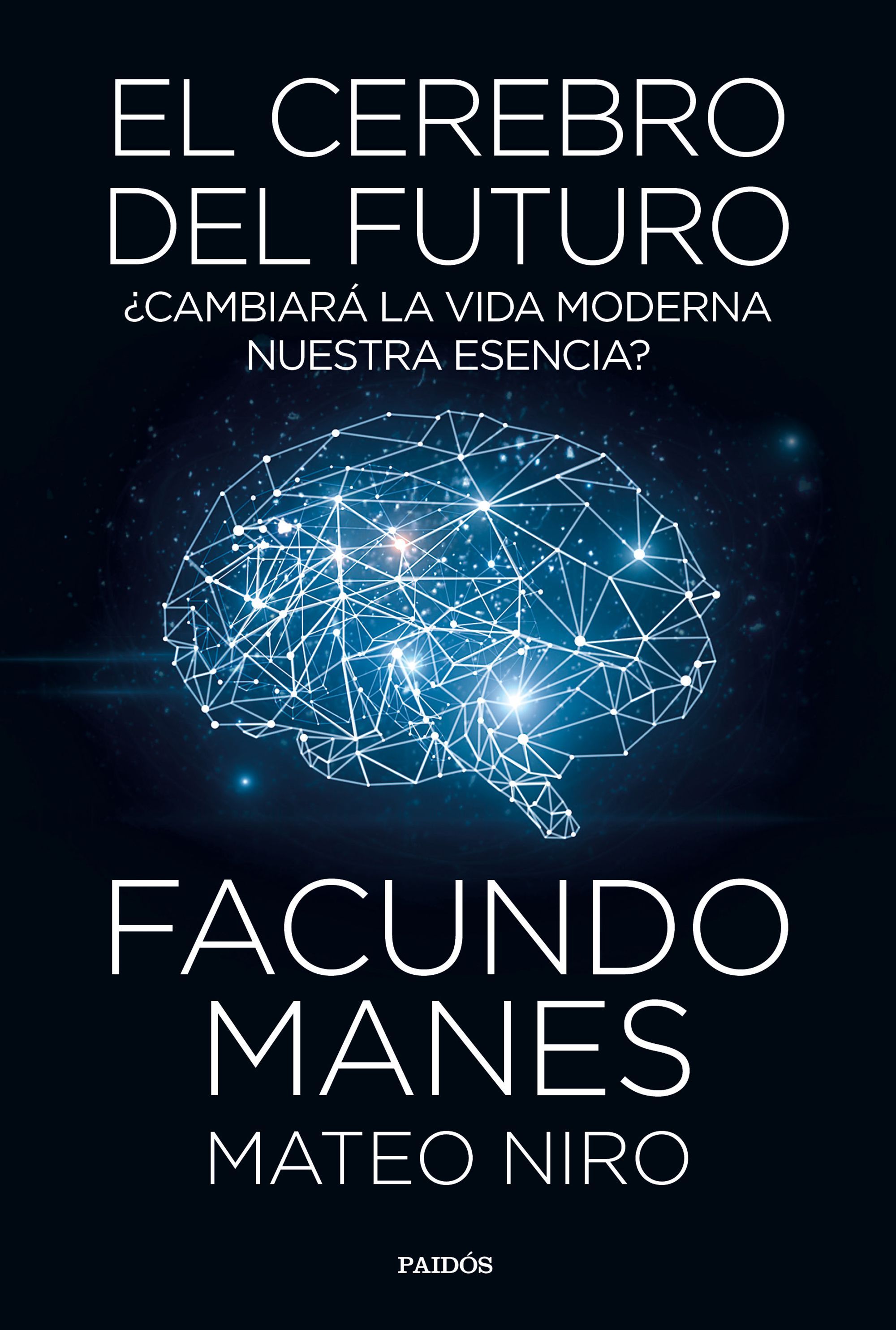 EL CEREBRO DEL FUTURO. ¿CAMBIARÁ LA VIDA MODERNA NUESTRA ESENCIA?