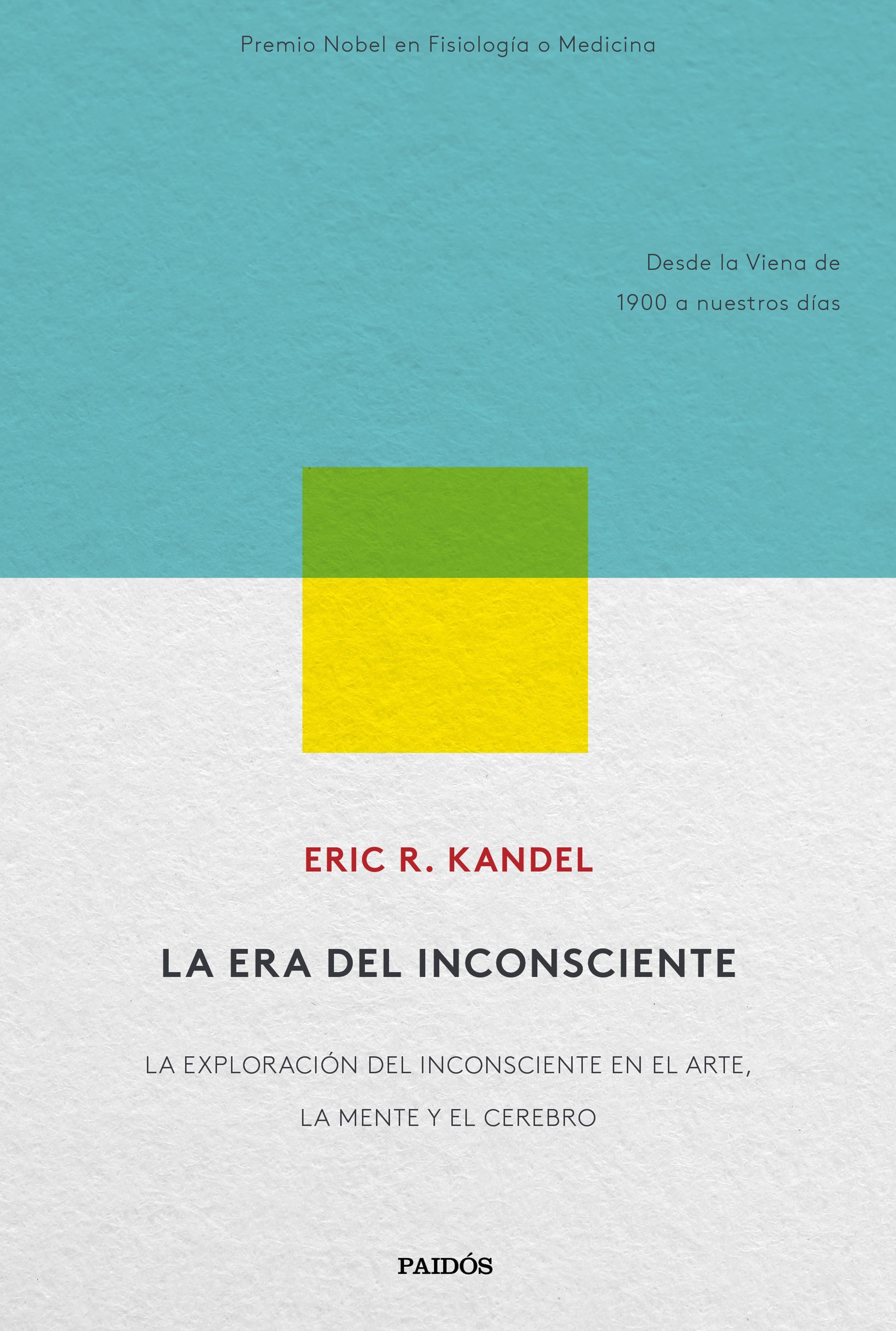 LA ERA DEL INCONSCIENTE. LA EXPLORACIÓN DEL INCONSCIENTE EN EL ARTE, LA MENTE Y EL CEREBRO