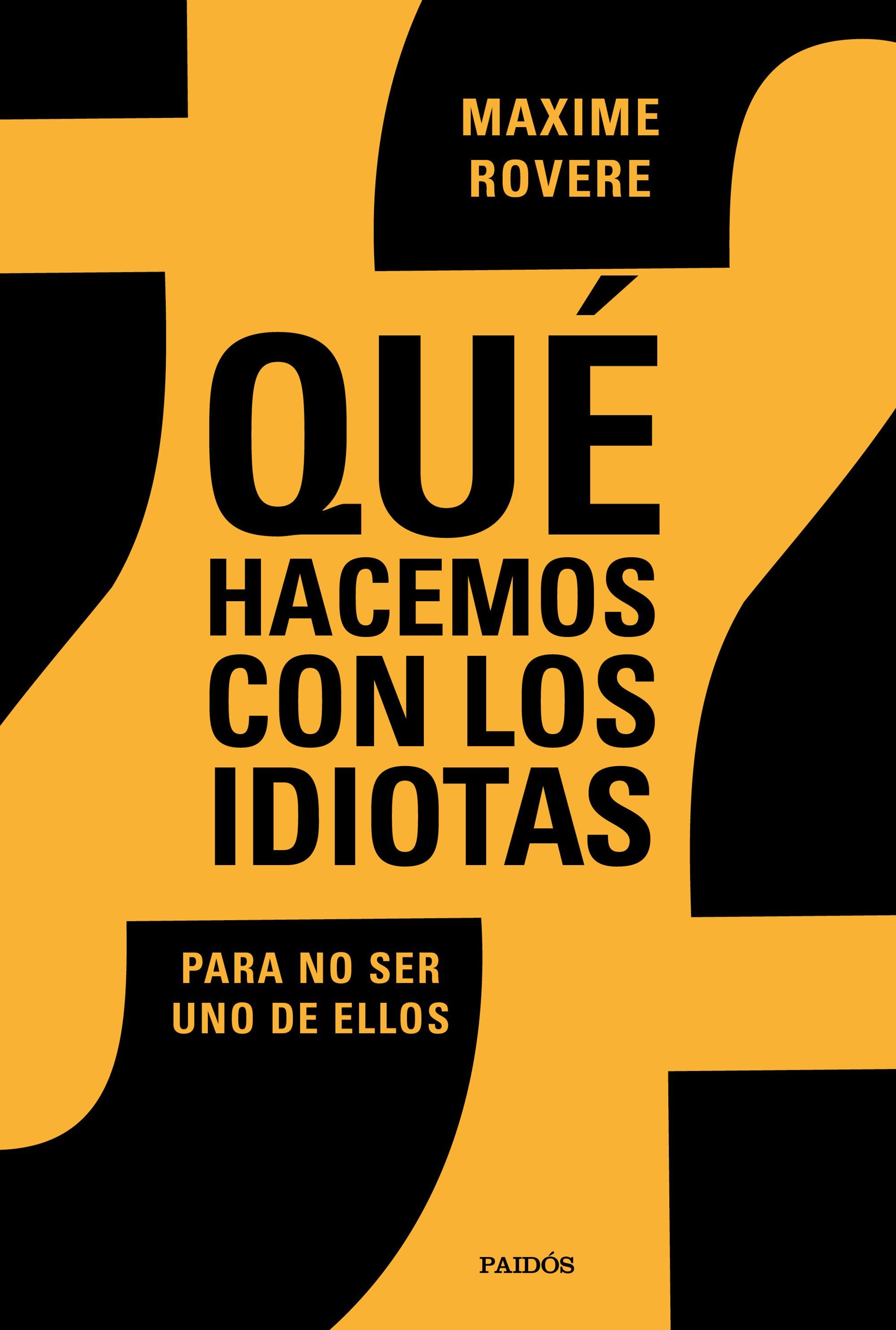 ¿QUÉ HACEMOS CON LOS IDIOTAS?. PARA NO SER UNO DE ELLOS