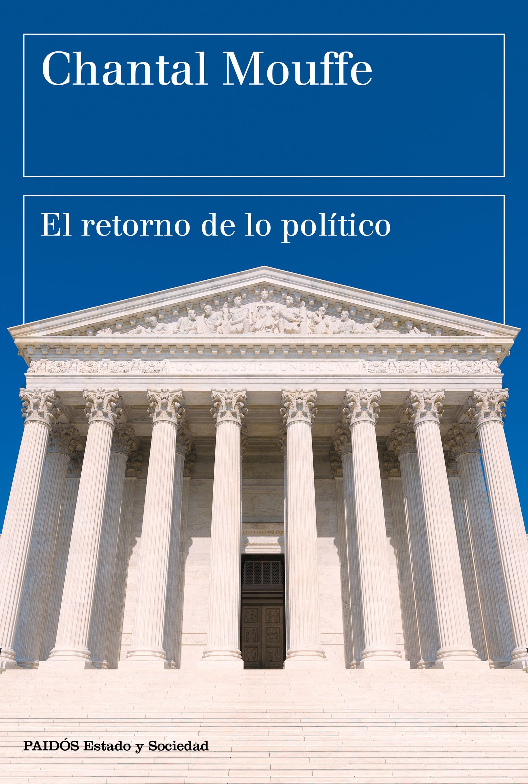 EL RETORNO DE LO POLÍTICO. COMUNIDAD, CIUDADANÍA, PLURALISMO, DEMOCRACIA RADICAL