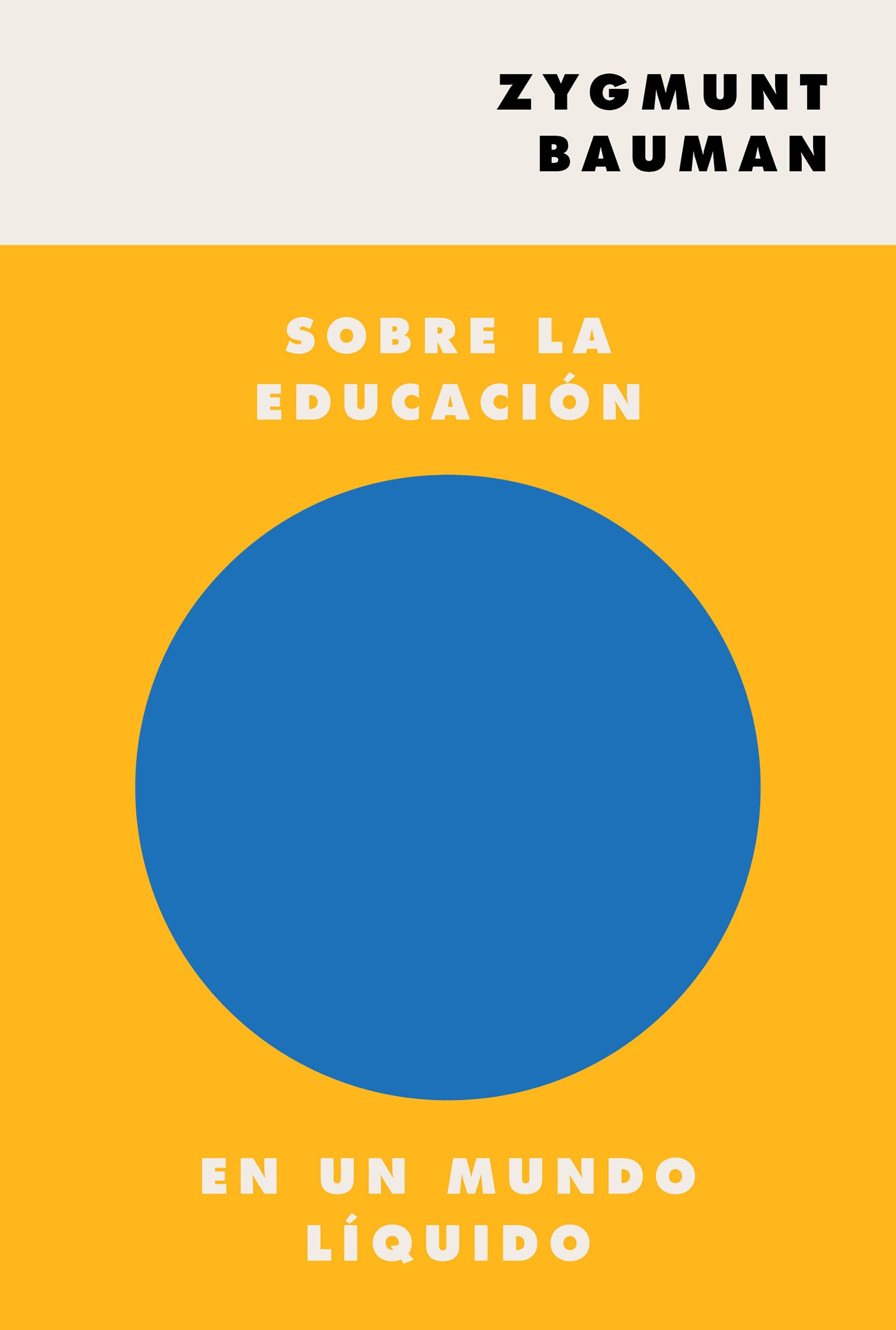 SOBRE LA EDUCACIÓN EN UN MUNDO LÍQUIDO. 