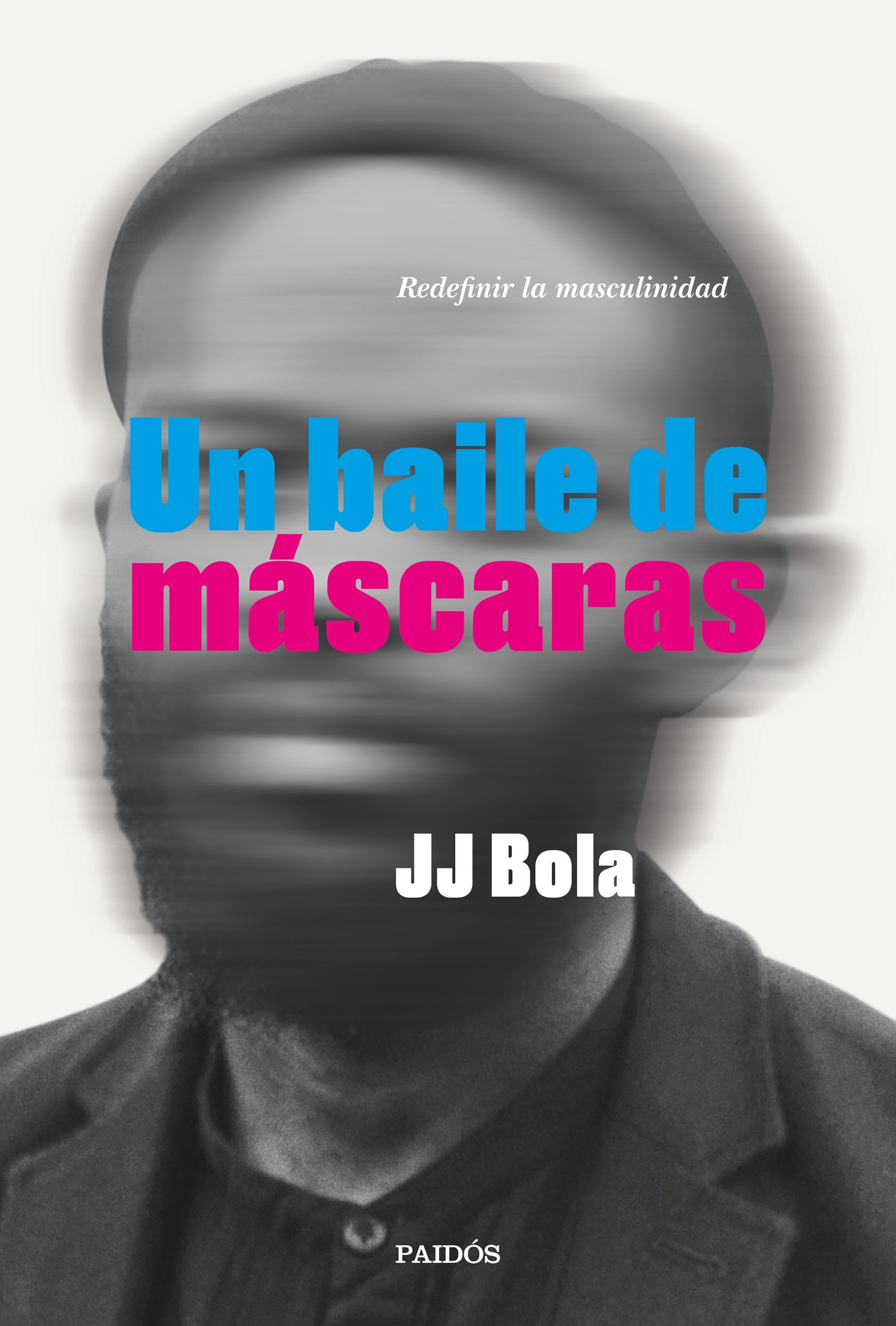 UN BAILE DE MÁSCARAS. REDEFINIR LA MASCULINIDAD