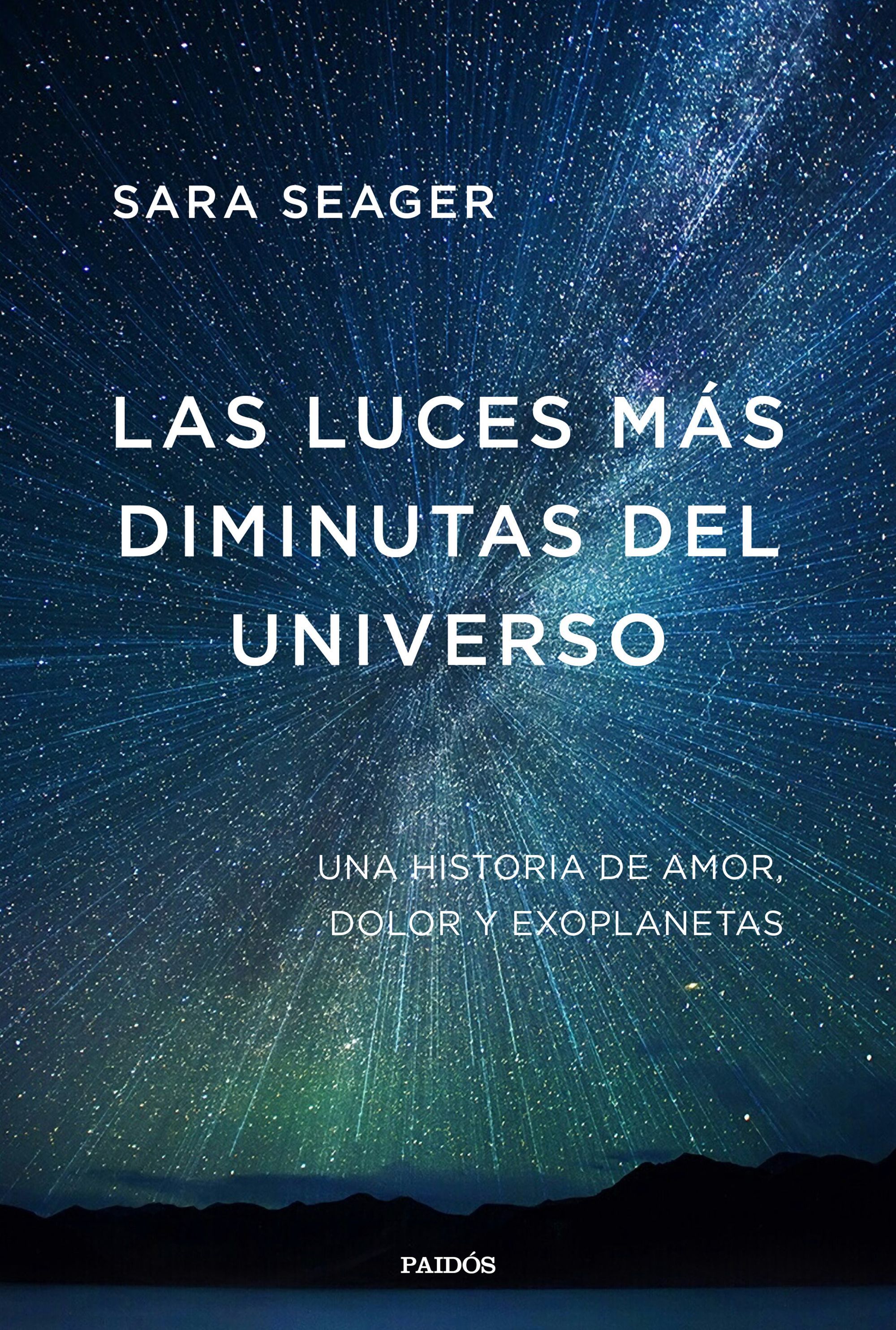 LAS LUCES MÁS DIMINUTAS DEL UNIVERSO. UNA HISTORIA DE AMOR, DOLOR Y EXOPLANETAS