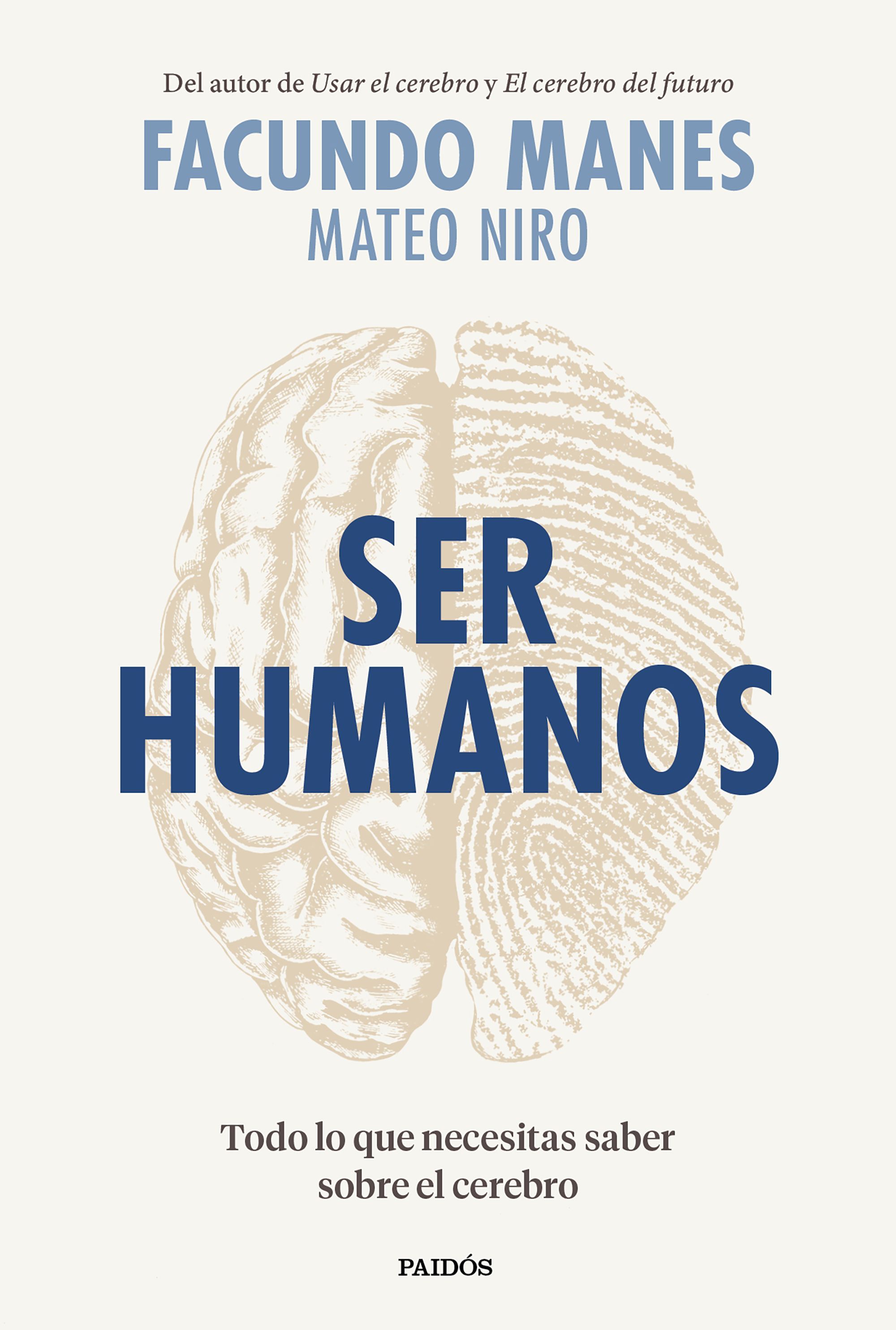 SER HUMANOS. TODO LO QUE NECESITAS SABER SOBRE EL CEREBRO