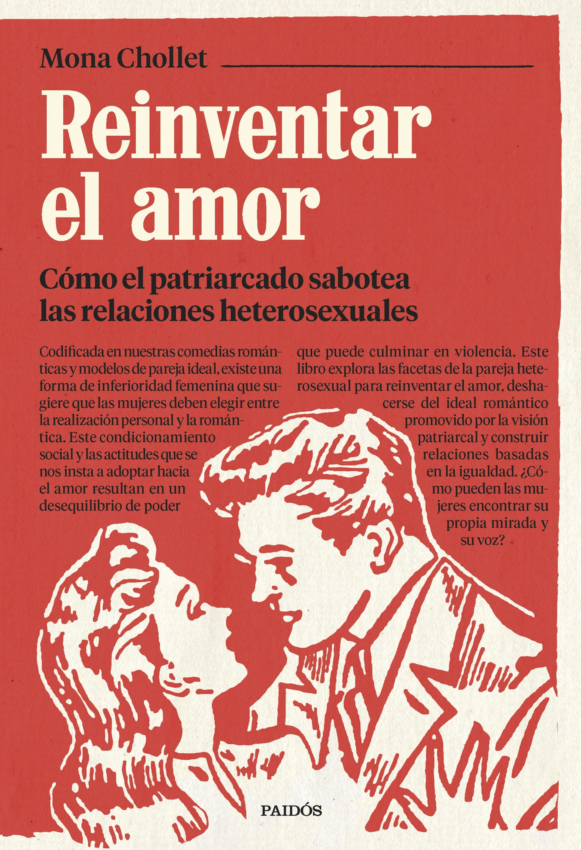 REINVENTAR EL AMOR. CÓMO EL PATRIARCADO SABOTEA LAS RELACIONES HETEROSEXUALES