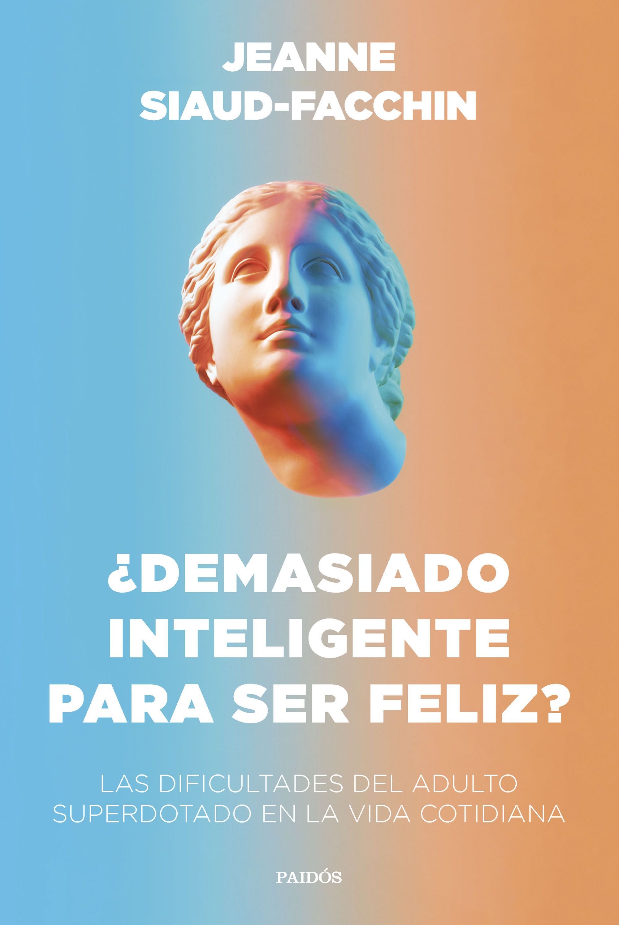 ¿DEMASIADO INTELIGENTE PARA SER FELIZ?