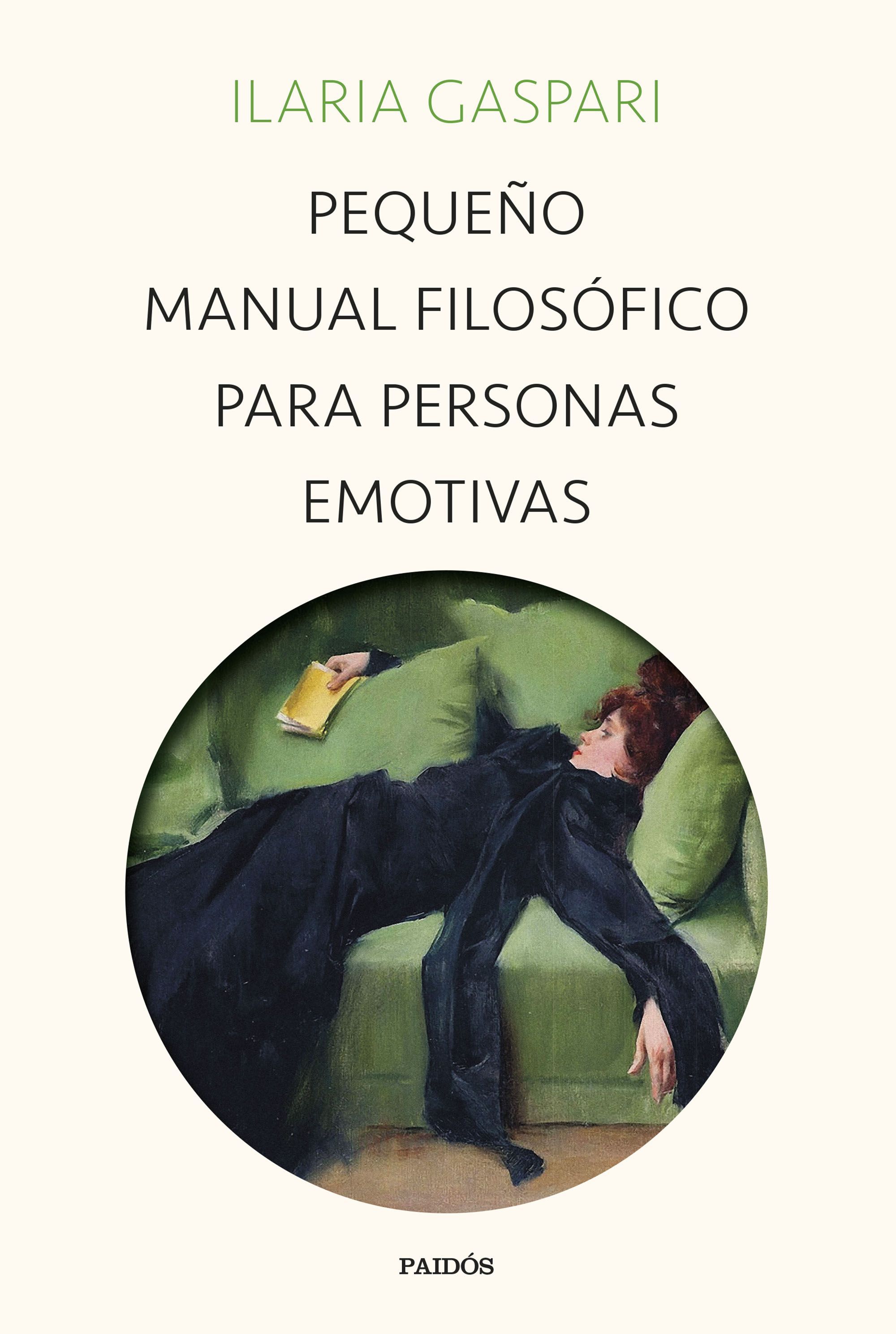 PEQUEÑO MANUAL FILOSÓFICO PARA PERSONAS EMOTIVAS. 