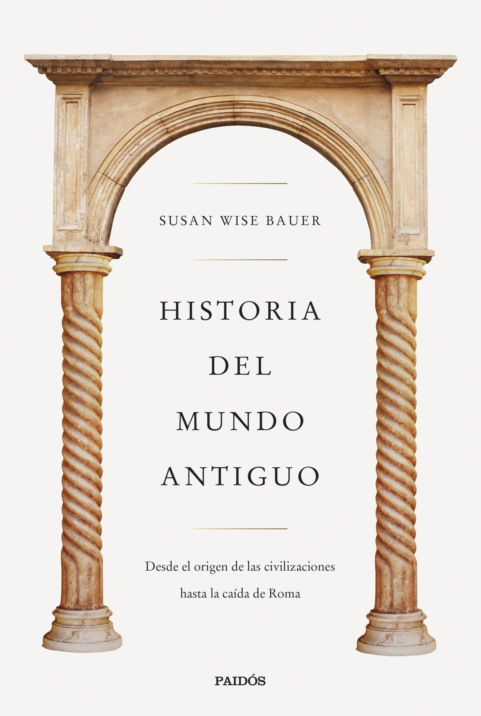 HISTORIA DEL MUNDO ANTIGUO. DESDE EL ORIGEN DE LAS CIVILIZACIONES HASTA LA CAÍDA DE ROMA