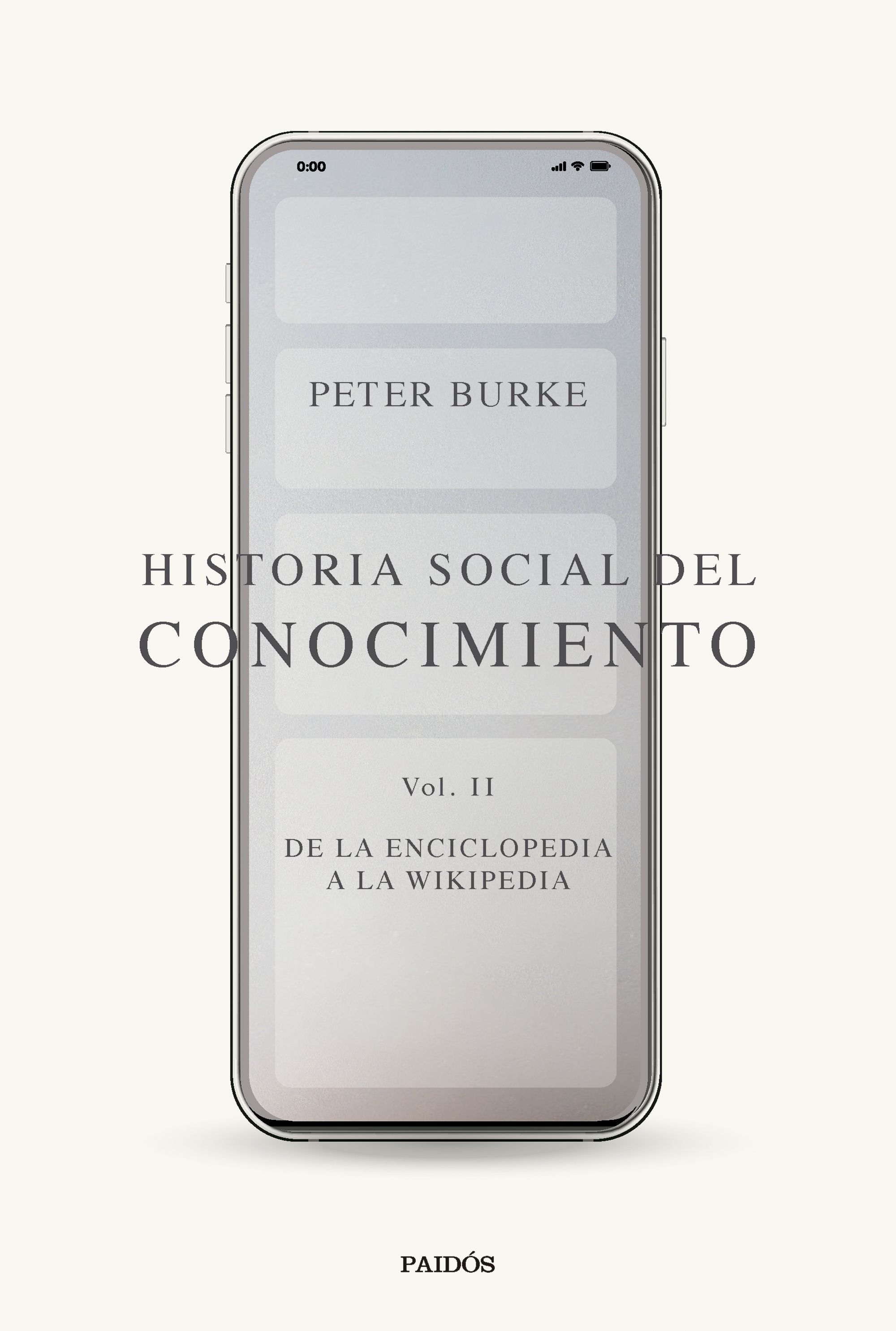 HISTORIA SOCIAL DEL CONOCIMIENTO VOL. II. DE LA ENCICLOPEDIA A LA WIKIPEDIA