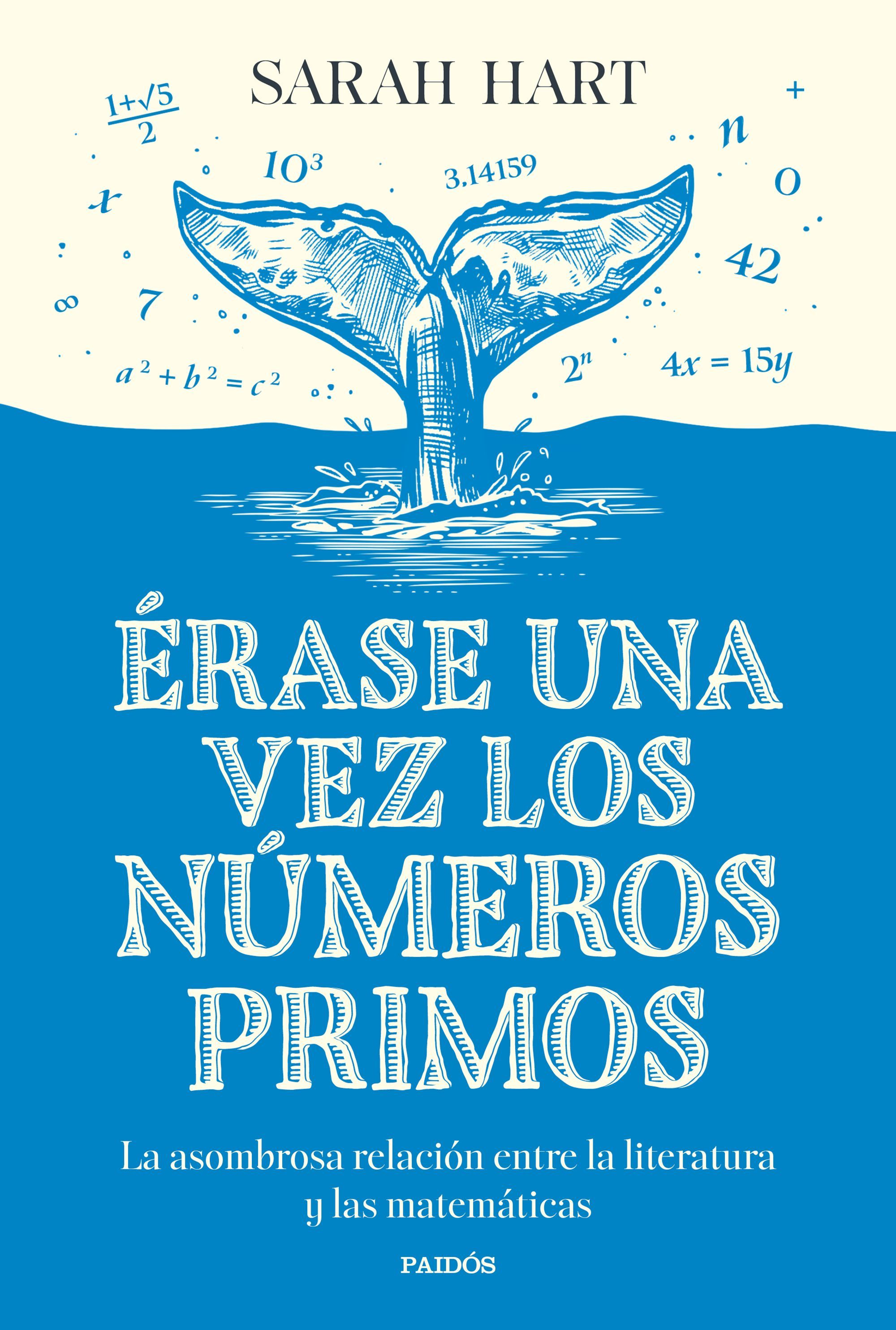 ÉRASE UNA VEZ LOS NÚMEROS PRIMOS. LA ASOMBROSA RELACIÓN ENTRE LA LITERATURA Y LAS MATEMÁTICAS