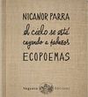 EL CIELO SE ESTÁ CAYENDO A PEDAZOS. ECOPOEMAS DE NICANOR PARRA