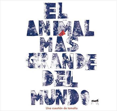 EL ANIMAL MÁS GRANDE DEL MUNDO. 