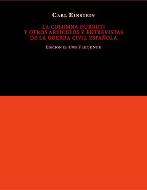 LA COLUMNA DURRUTI Y OTROS ARTÍCULOS DE LA GUERRA CIVIL ESPAÑOLA. 