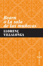 BEARN O LA SALA DE LAS MUÑECAS. 