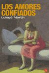 LOS AMORES CONFIADOS. 