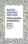 ALTOS ESTUDIOS ECLESIÁSTICOS (ENSAYOS 1). GRAMÁTICA. NARRACIÓN. DIVERSIONES