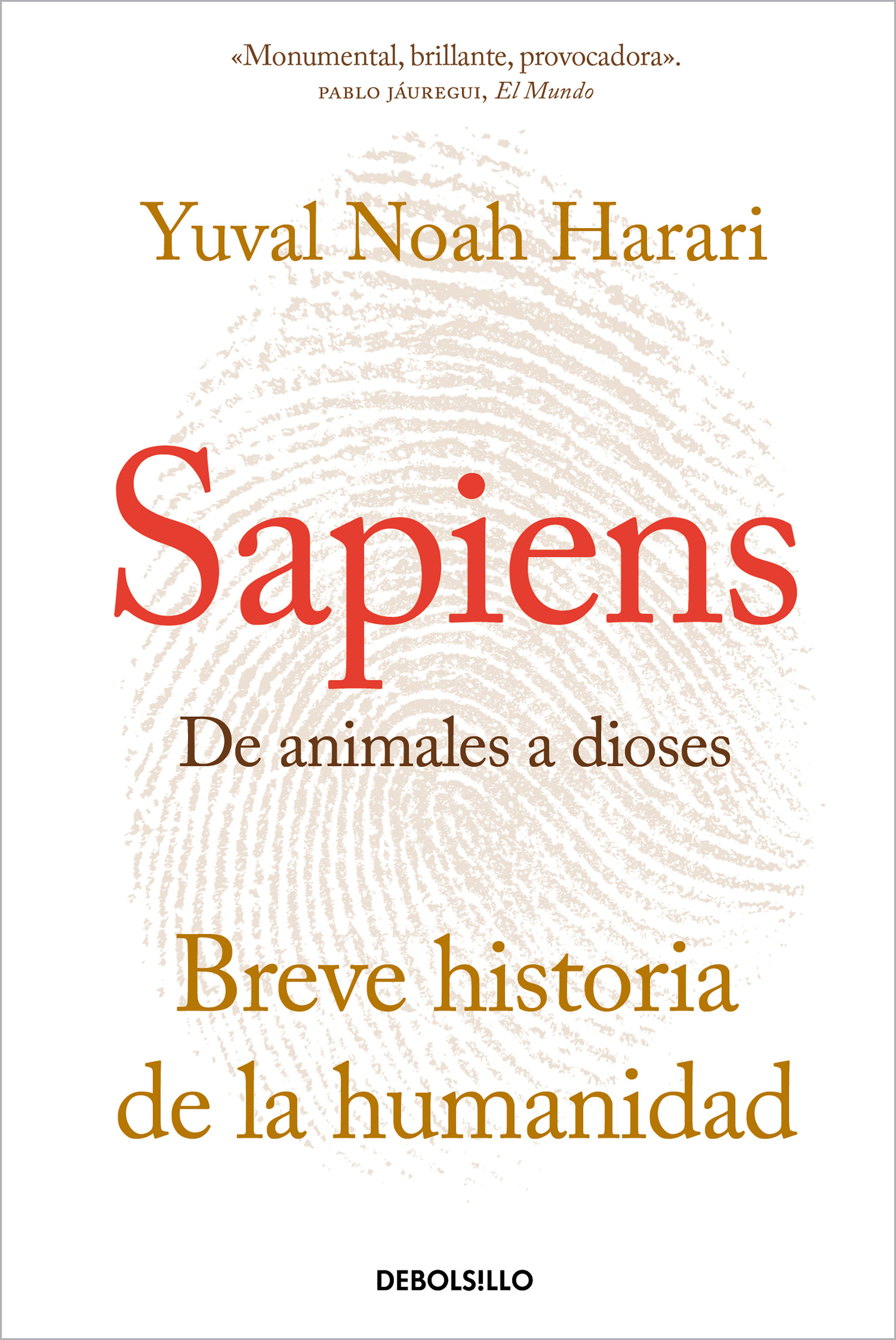 SAPIENS. DE ANIMALES A DIOSES. UNA BREVE HISTORIA DE LA HUMANIDAD