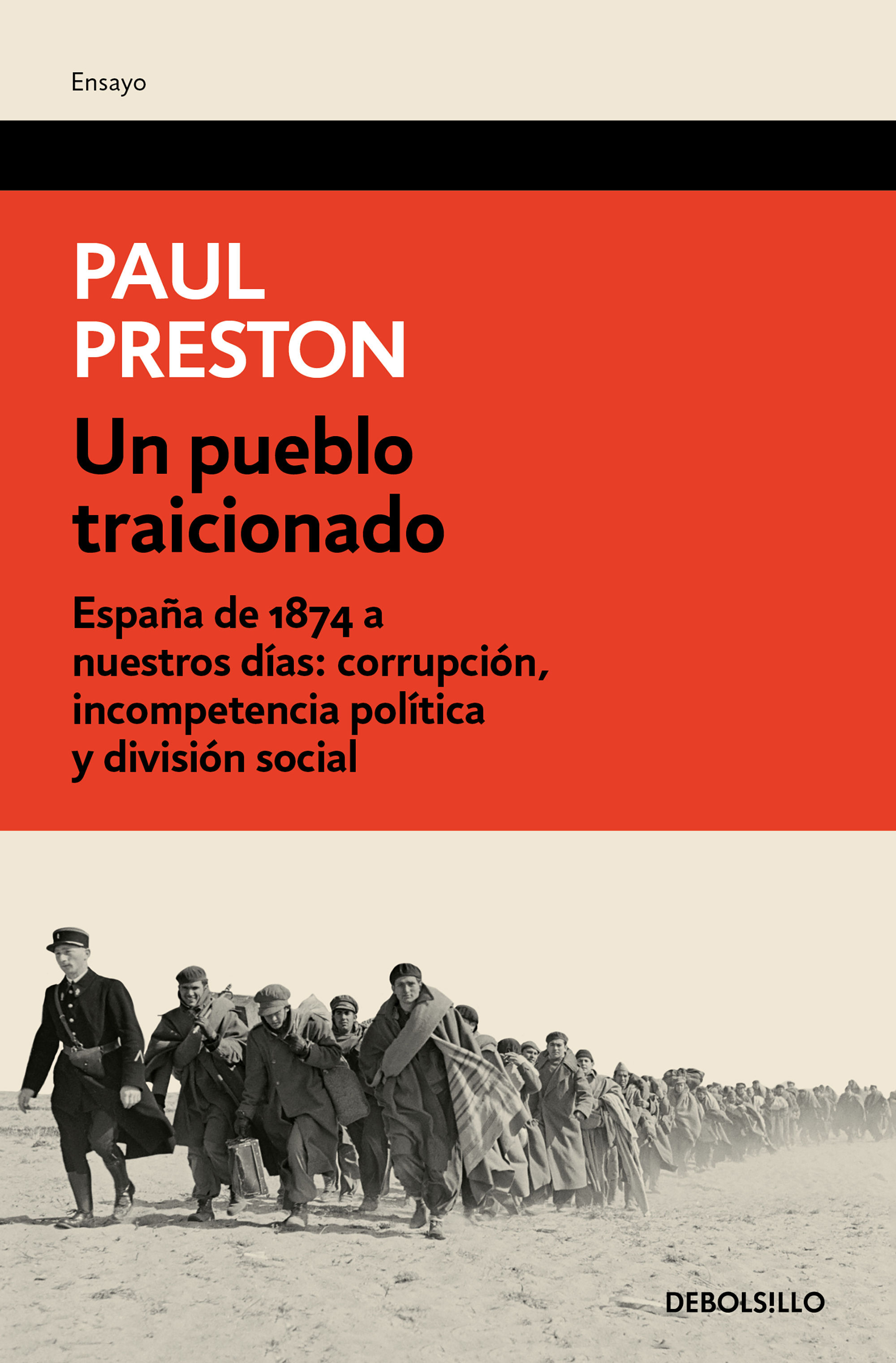 UN PUEBLO TRAICIONADO. ESPAÑA DE 1874 A NUESTROS DÍAS. CORRUPCIÓN, INCOMPETENCIA POLÍTICA Y DIVISIÓN SO