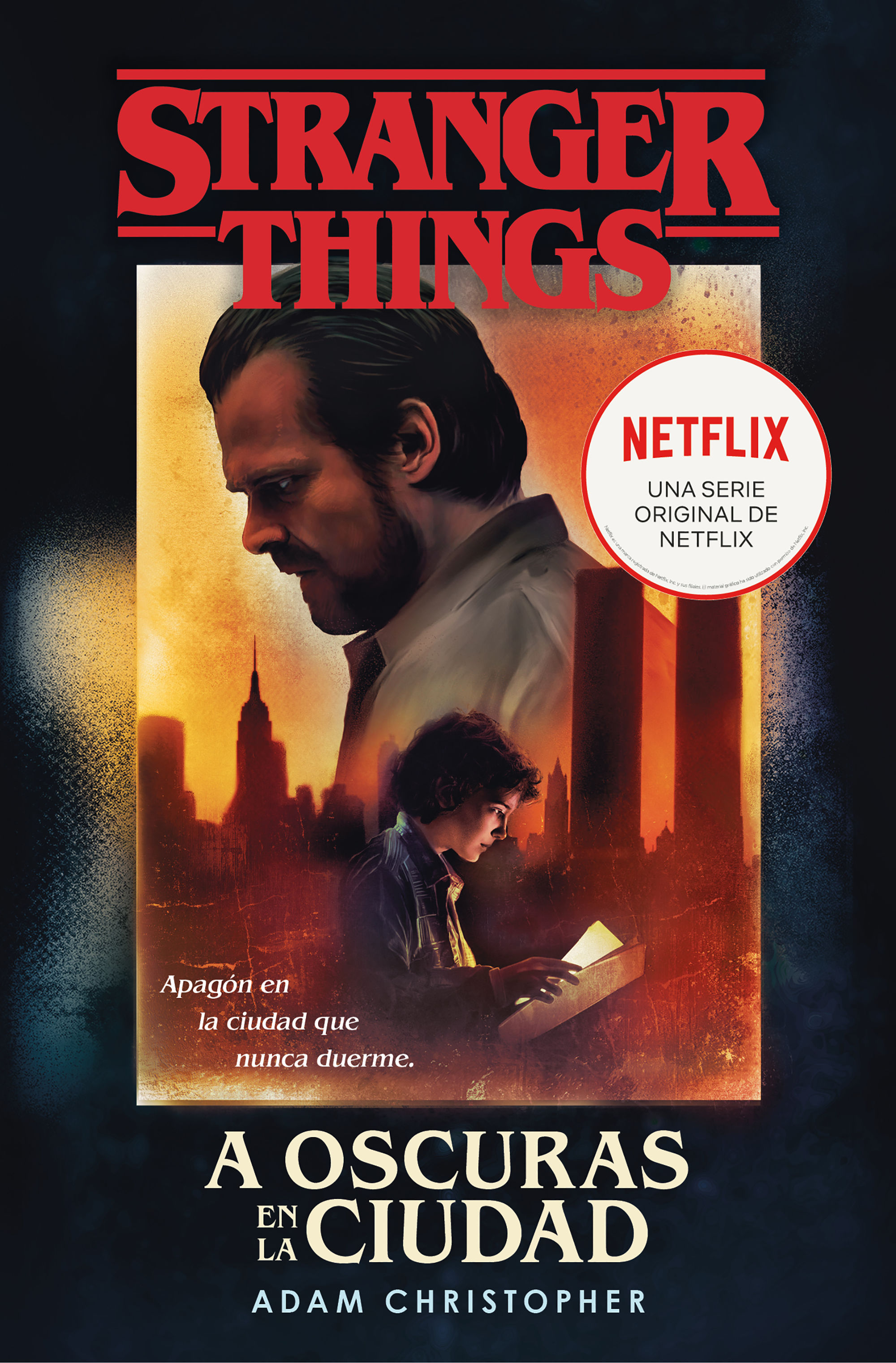 STRANGER THINGS: A OSCURAS EN LA CIUDAD. UNA NOVELA OFICIAL DE STRANGER THINGS