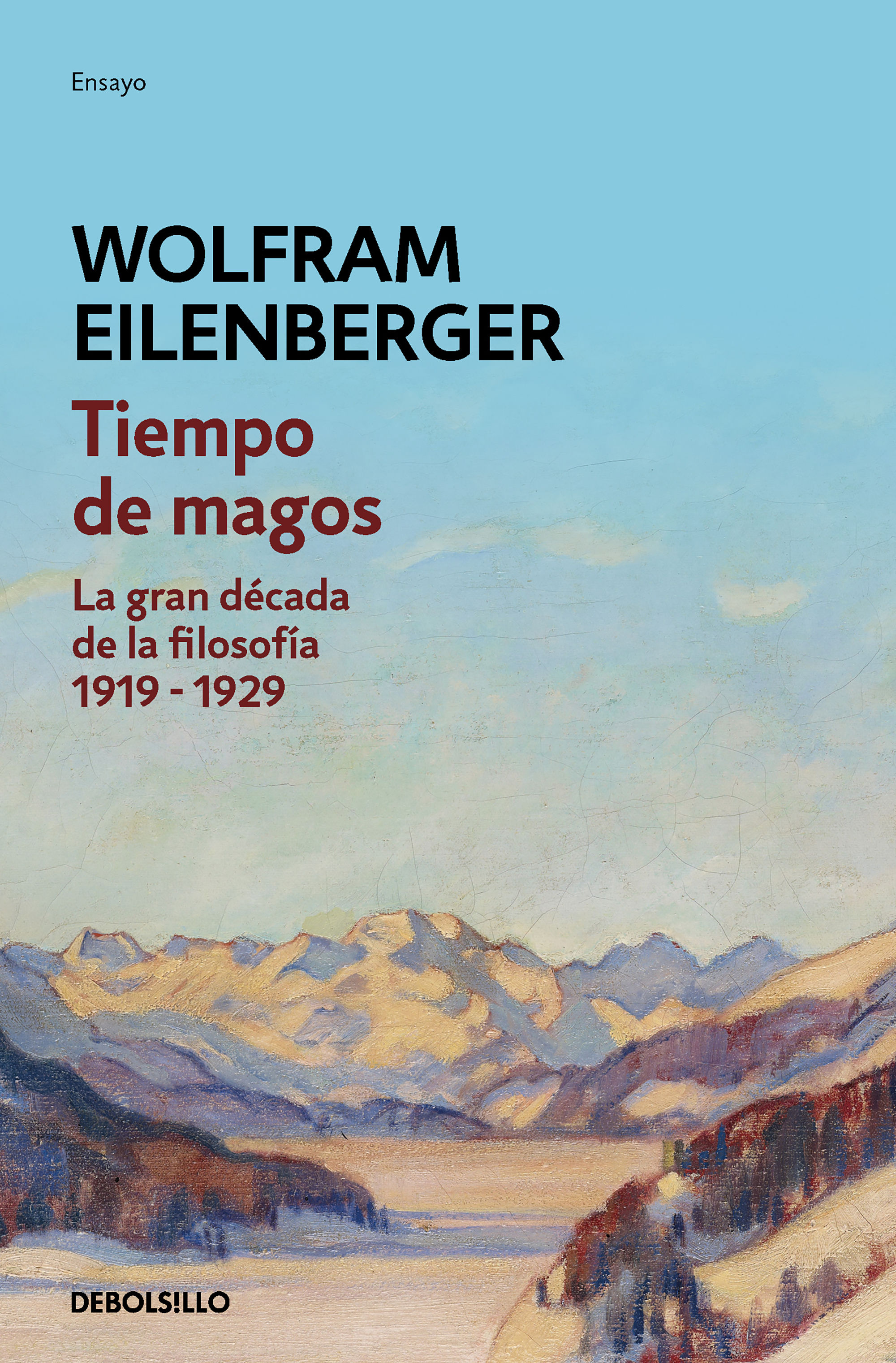 TIEMPO DE MAGOS. LA GRAN DÉCADA DE LA FILOSOFÍA: 1919-1929