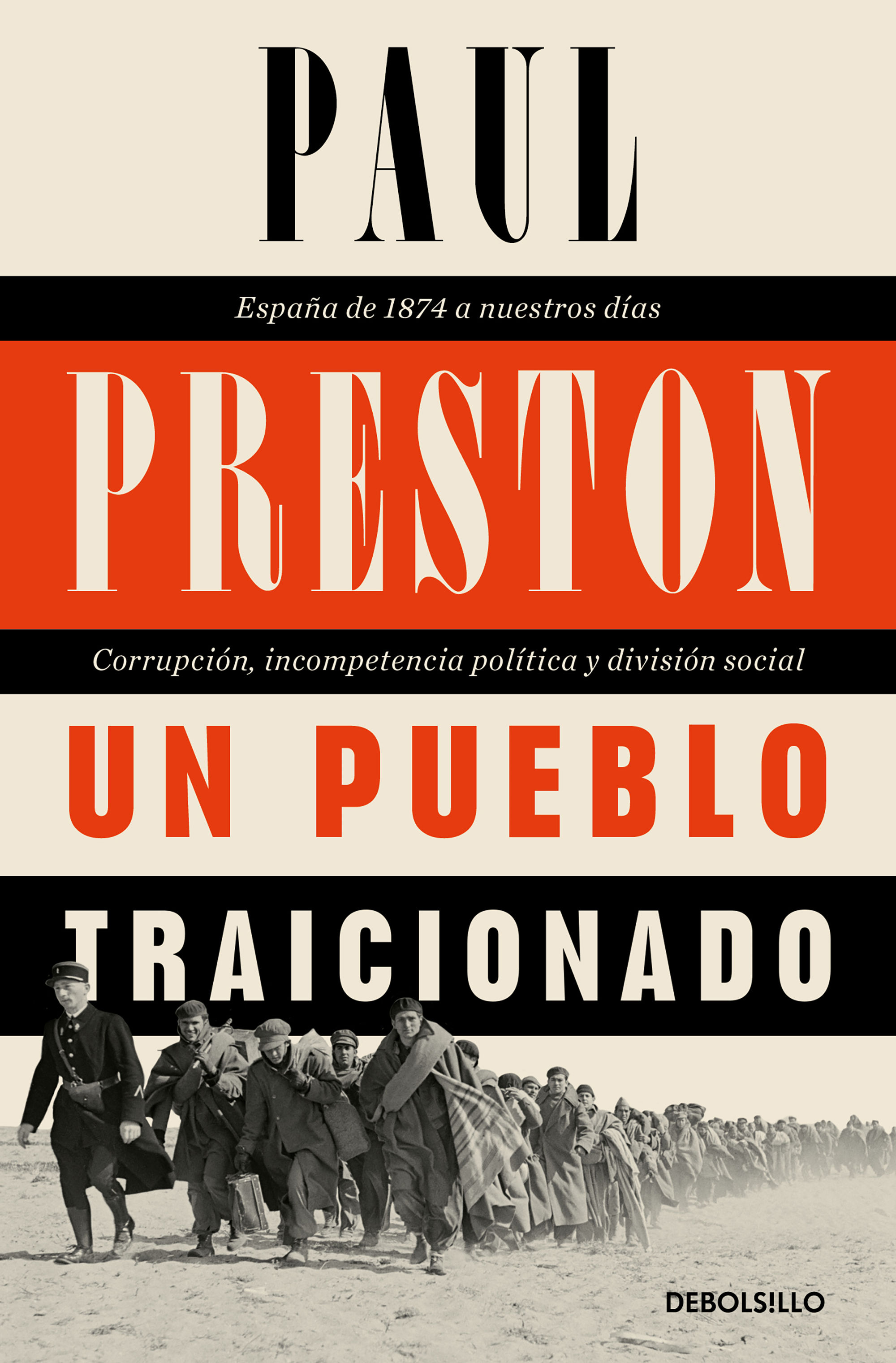 UN PUEBLO TRAICIONADO. ESPAÑA DE 1876 A NUESTROS DÍAS: CORRUPCIÓN, INCOMPETENCIA POLÍTICA Y DIVISIÓN SO