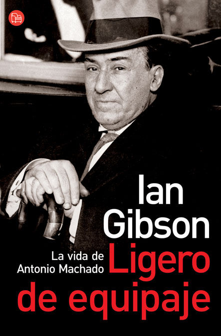 LIGERO DE EQUIPAJE. LA VIDA DE ANTONIO MACHADO