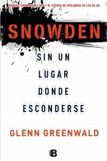 SNOWDEN. SIN UN LUGAR DONDE ESCONDERSE. 