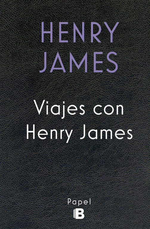 VIAJES CON HENRY JAMES. 