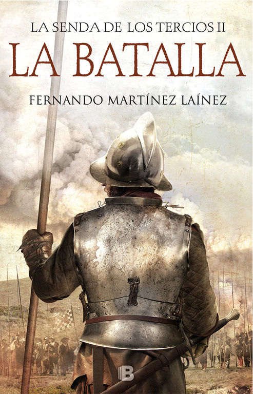 LA BATALLA (LA SENDA DE LOS TERCIOS 2).