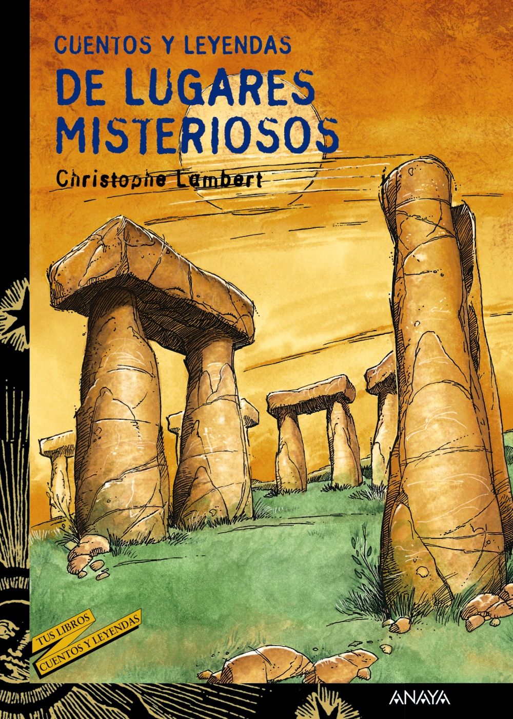 CUENTOS Y LEYENDAS DE LUGARES MISTERIOSOS.