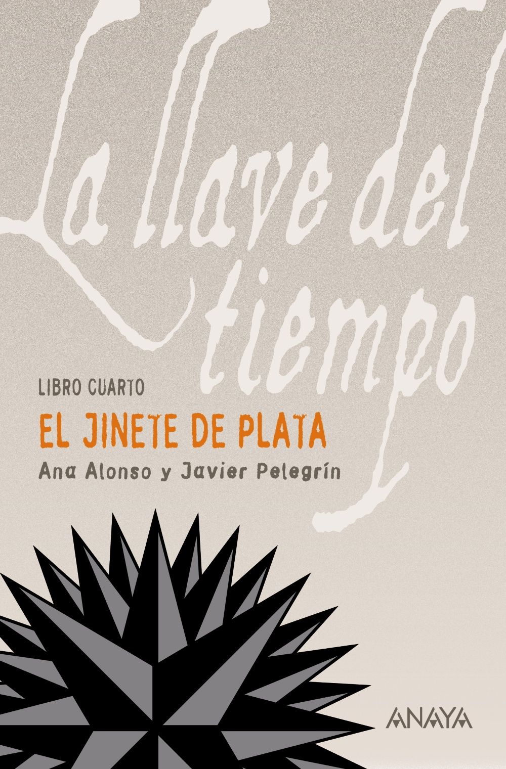 EL JINETE DE PLATA. LA LLAVE DEL TIEMPO IV