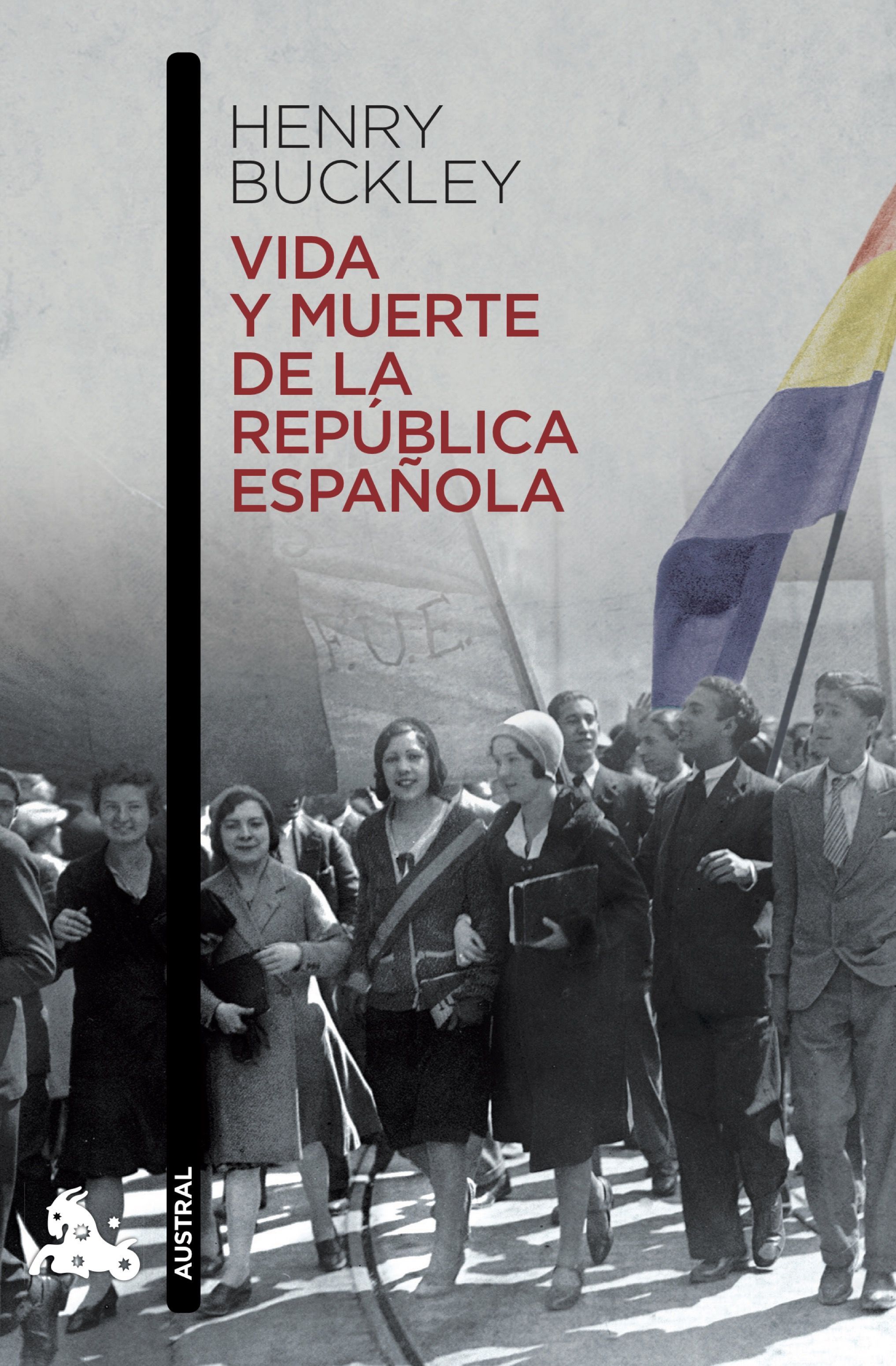 VIDA Y MUERTE DE LA REPÚBLICA ESPAÑOLA. 