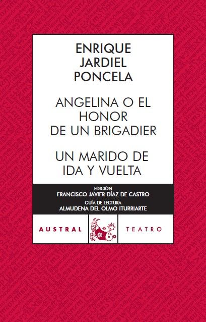 ANGELINA O EL HONOR DE UN BRIGADIER / UN MARIDO DE IDA Y VUELTA