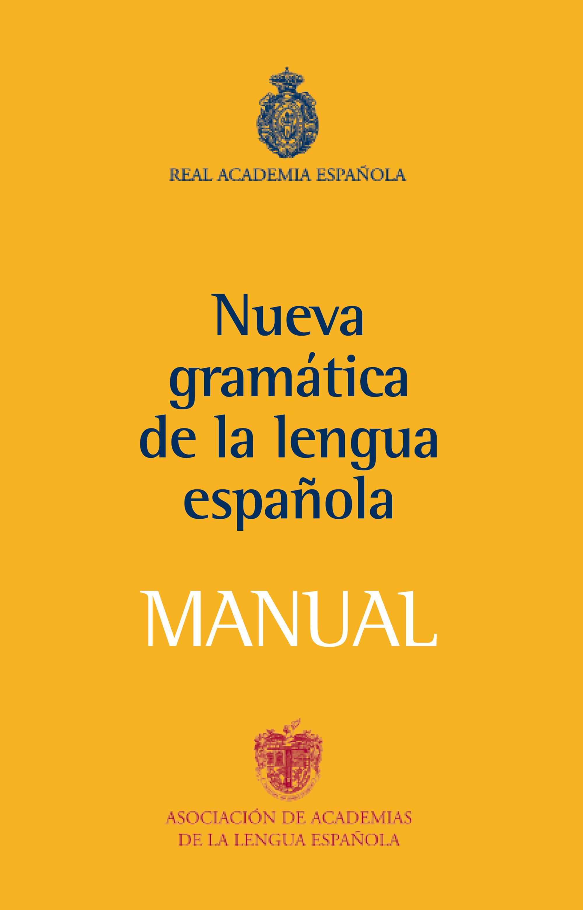 MANUAL DE LA NUEVA GRAMÁTICA DE LA LENGUA ESPAÑOLA