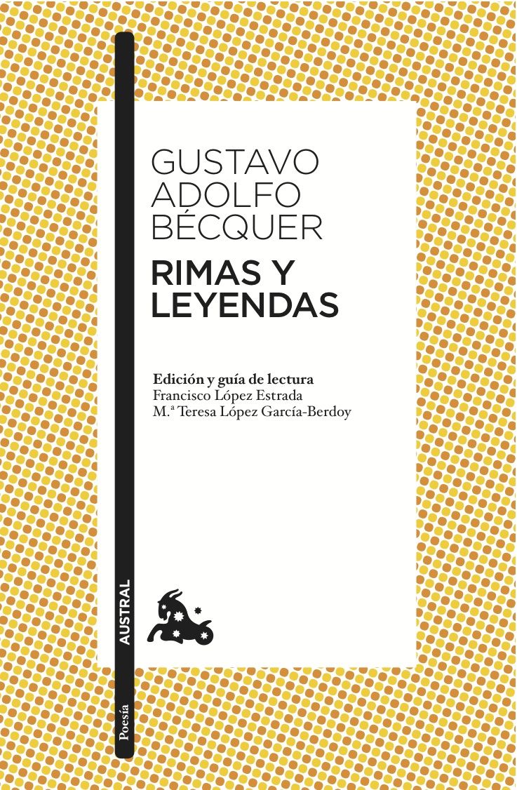 RIMAS Y LEYENDAS. EDICIÓN Y GUÍA DE LECTURA DE FRANCISCO LÓPEZ ESTRADA  Y Mª TERESA LÓPEZ GARCÍA-B