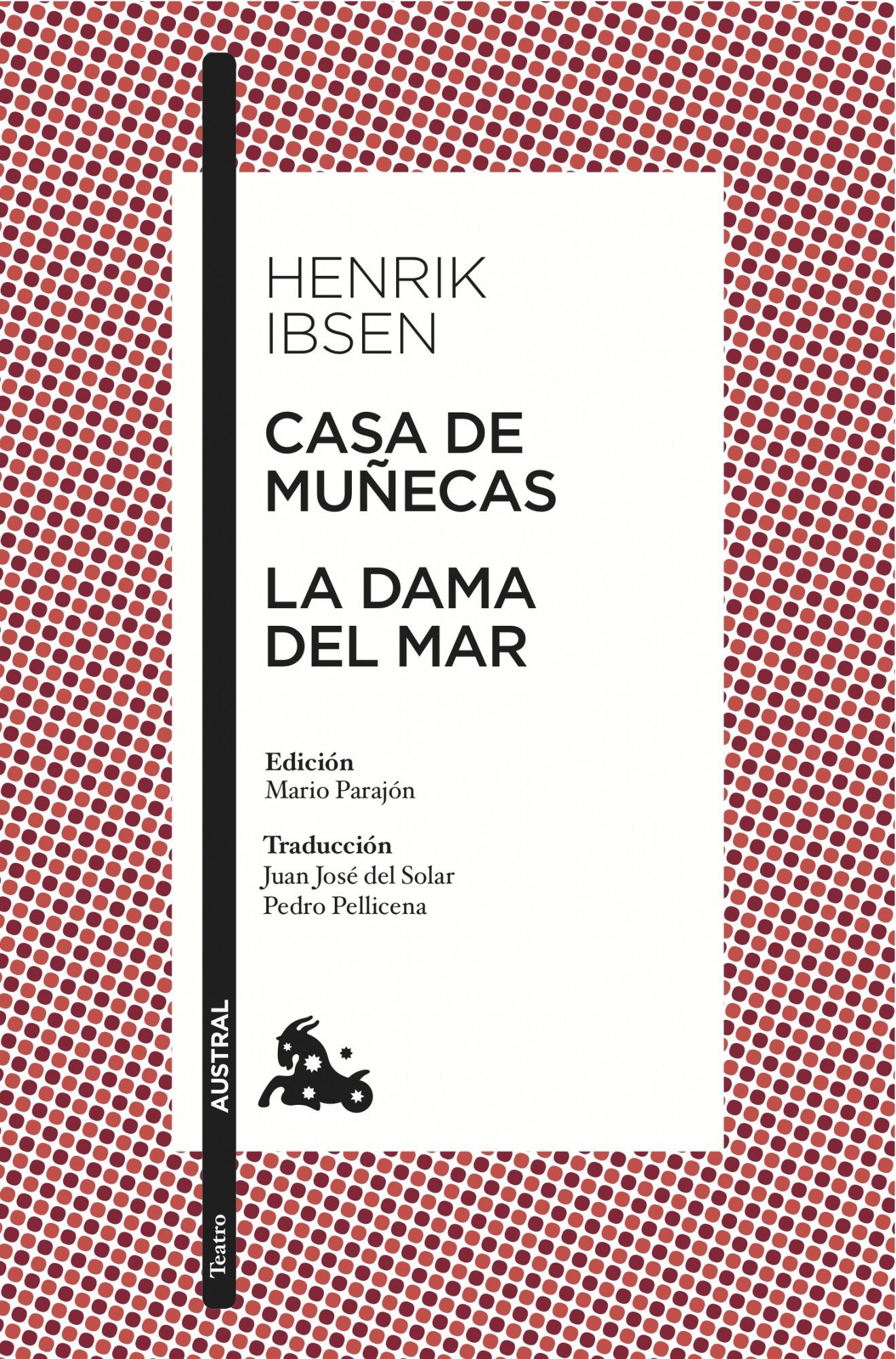 CASA DE MUÑECAS / LA DAMA DEL MAR. EDICIÓN DE MARIO PARAJÓN. TRADUCCIÓN DE JUAN JOSÉ DEL SOLAR Y PEDRO PELLICENA