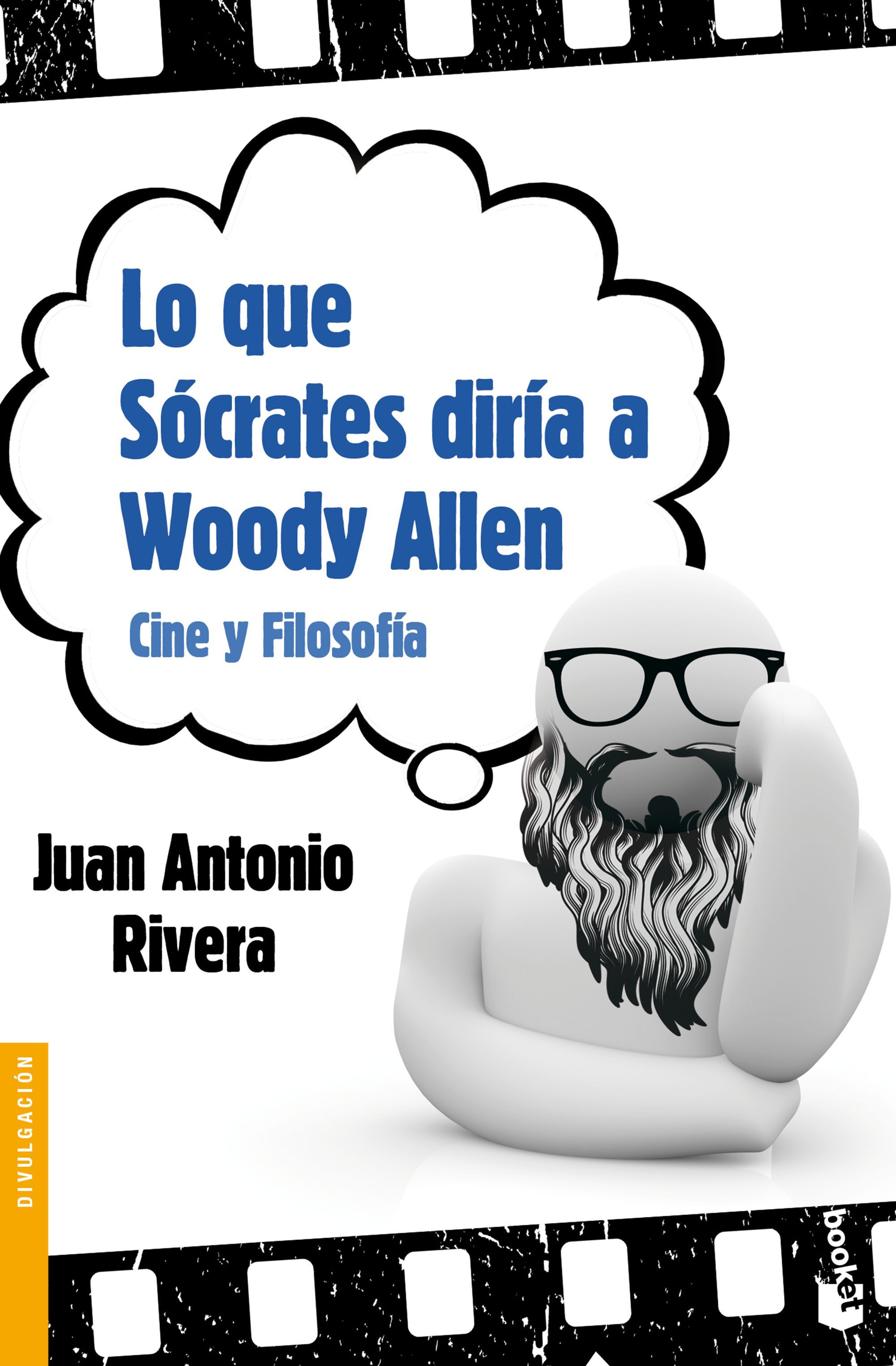 LO QUE SÓCRATES DIRÍA A WOODY ALLEN. CINE Y FILOSOFÍA