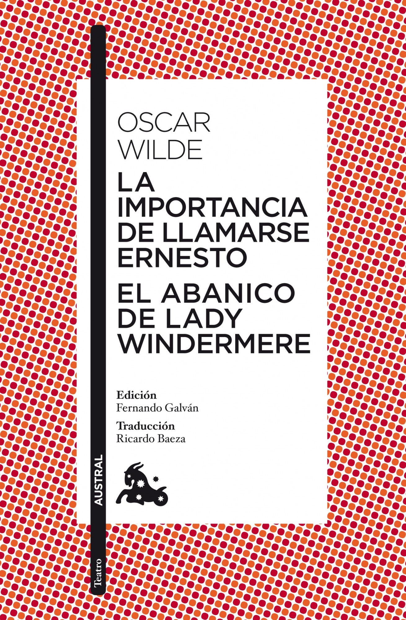 LA IMPORTANCIA DE LLAMARSE ERNESTO / EL ABANICO DE LADY WINDERMERE. 