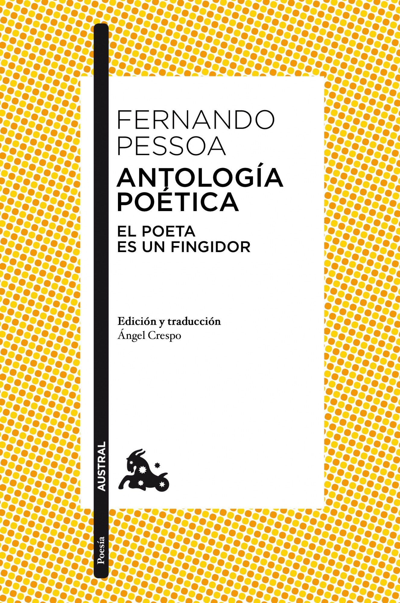 ANTOLOGÍA POÉTICA. EL POETA. ES UN FINGIDOR